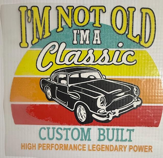 I'm not old, I'm Classic