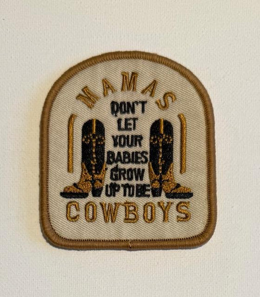 Mama Don't let your babies Grow up to be Cowboys hat patch