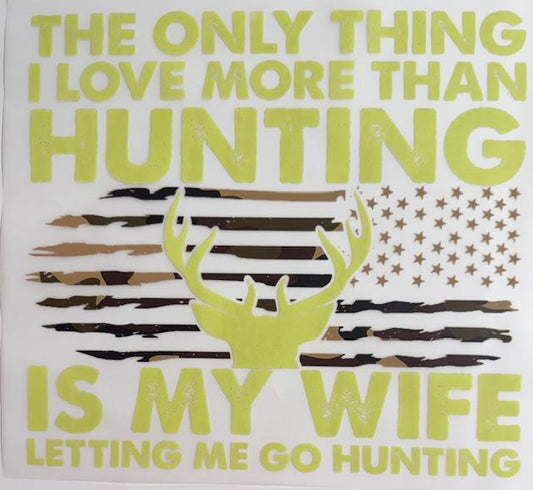 Wife letting me go Hunting