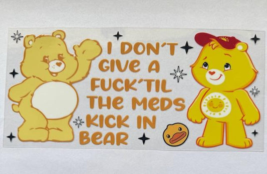 Swear Bear - IDGAF til meds kick in