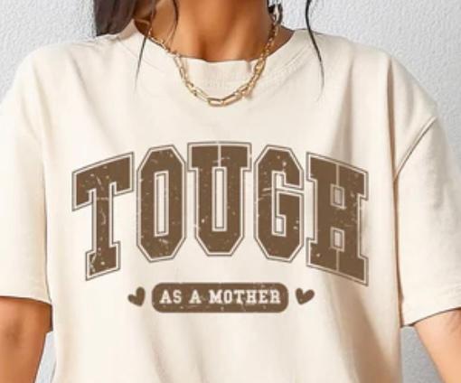 TOUGH as a Mother